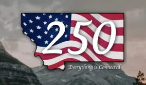 Montana 250: Everything is Connected