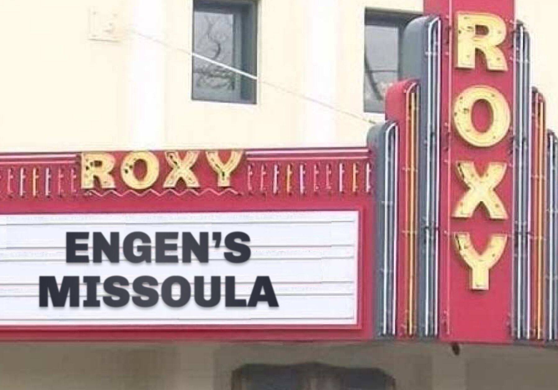 The Roxy Theater Missoula cancelled a showing of a documentary critical of Mayor Engen.