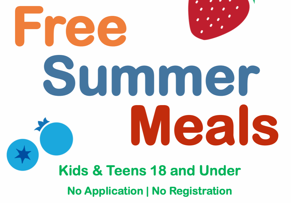 Free Summer Meals to Kids & Teens 18 and under Free Summer Meals to Kids & Teens 18 and under