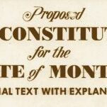 Clipping from the cover of the Voter Information Pamphlet for the Proposed 1972 Constitution of the State of Montana (Source: University of Montana Documentary History of the Ratification of the Montana Constitution) Clipping from the cover of the <a href="http://www.umt.edu/media/law/library/MontanaConstitution/Miscellaneous%20Documents/Const%20VIP.pdf">Voter Information Pamphlet</a> for the Proposed 1972 Constitution of the State of Montana (Source: <a href="https://www.umt.edu/law/library/montanaconstitution/default.php">University of Montana Documentary History of the Ratification of the Montana Constitution</a>)