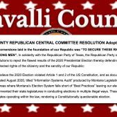 Excerpt from the Ravalli County Republican Central Committee resolution rejecting results of the 2020 General Election. Excerpt from the Ravalli County Republican Central Committee resolution rejecting results of the 2020 General Election.