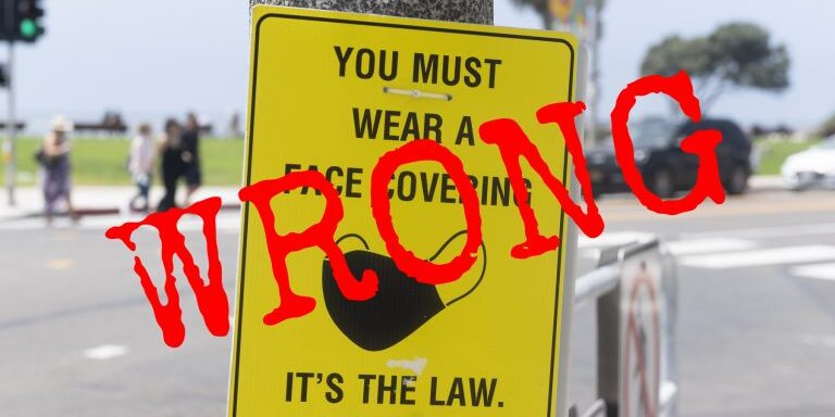If you are asked to wear a face covering in a public place, refuse.